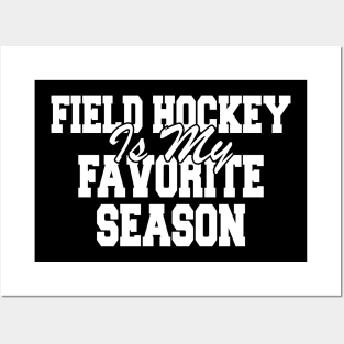 Field Hockey Is My Favorite Season Posters and Art